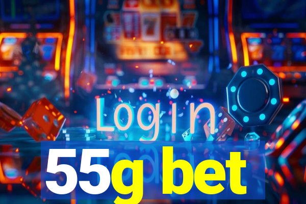 55g bet